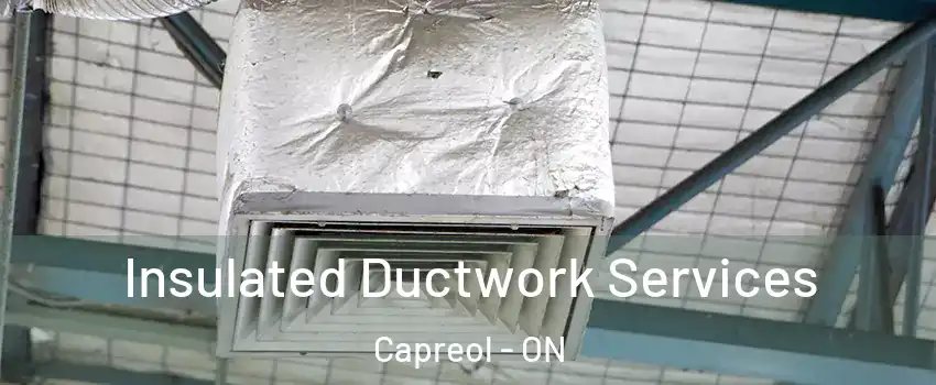  Insulated Ductwork Services Capreol - ON