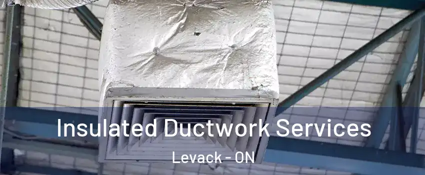  Insulated Ductwork Services Levack - ON