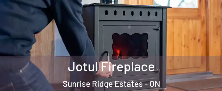  Jotul Fireplace Sunrise Ridge Estates - ON