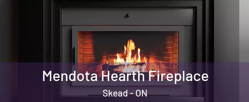 Mendota Hearth Fireplace Skead - ON