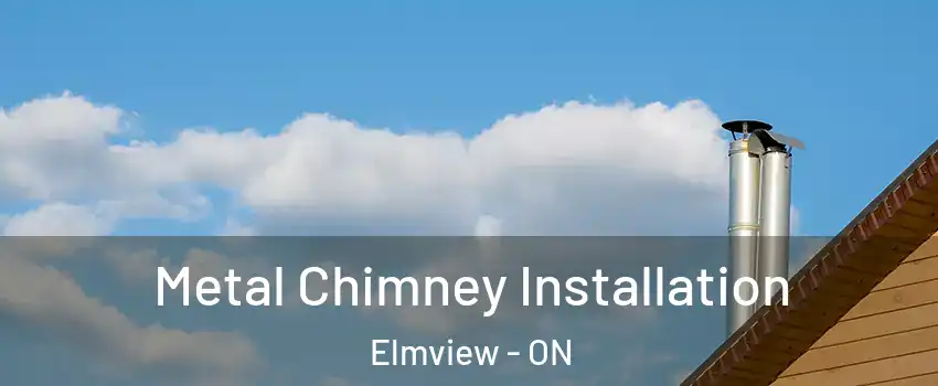  Metal Chimney Installation Elmview - ON