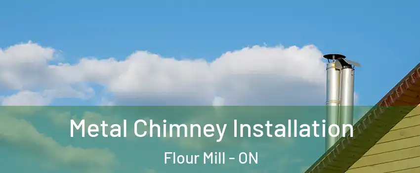  Metal Chimney Installation Flour Mill - ON