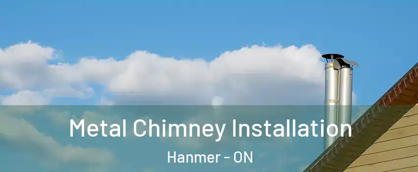  Metal Chimney Installation Hanmer - ON