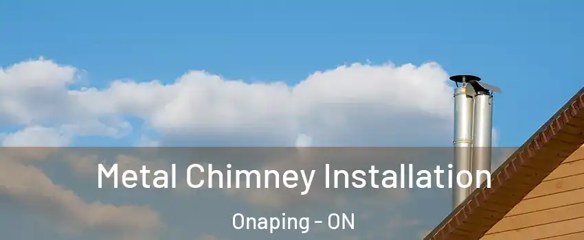  Metal Chimney Installation Onaping - ON
