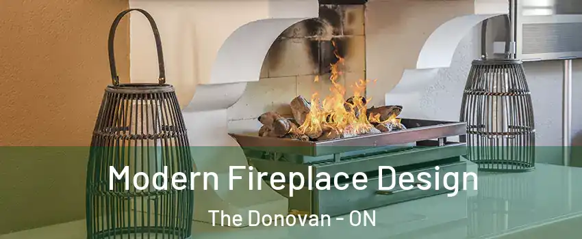  Modern Fireplace Design The Donovan - ON