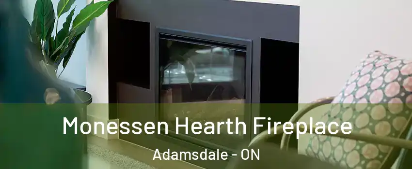  Monessen Hearth Fireplace Adamsdale - ON