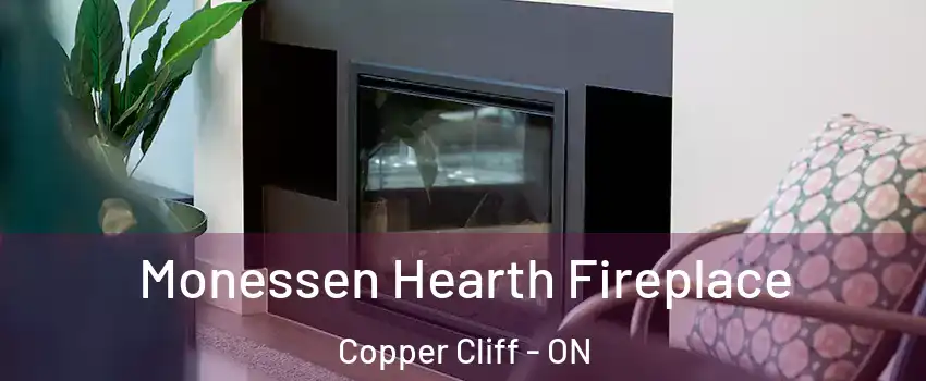  Monessen Hearth Fireplace Copper Cliff - ON
