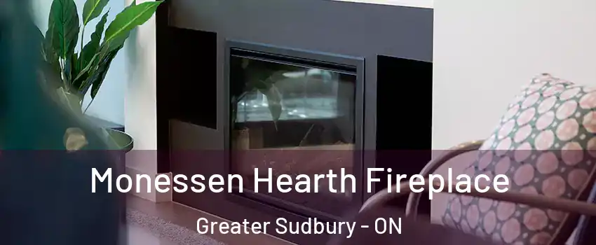  Monessen Hearth Fireplace Greater Sudbury - ON