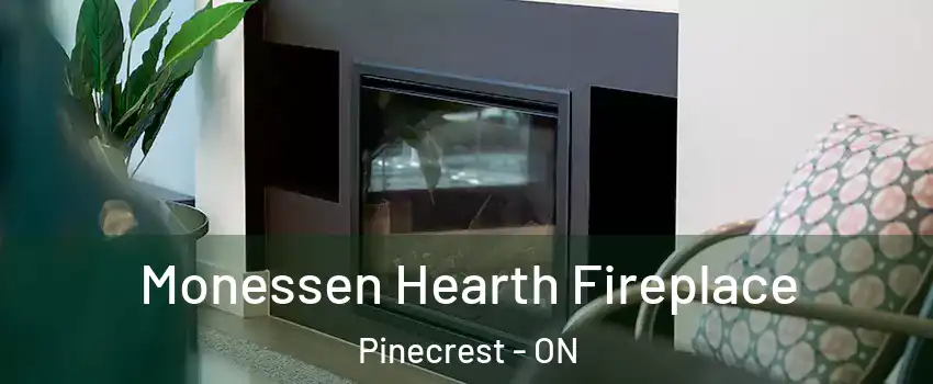  Monessen Hearth Fireplace Pinecrest - ON