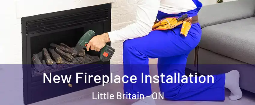 New Fireplace Installation Little Britain - ON