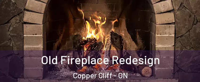  Old Fireplace Redesign Copper Cliff - ON