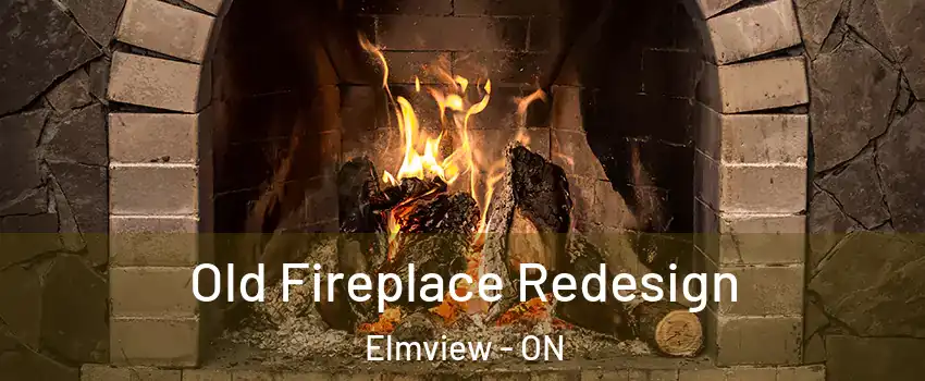  Old Fireplace Redesign Elmview - ON