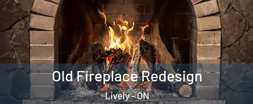  Old Fireplace Redesign Lively - ON