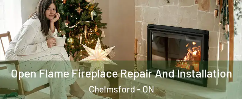  Open Flame Fireplace Repair And Installation Chelmsford - ON