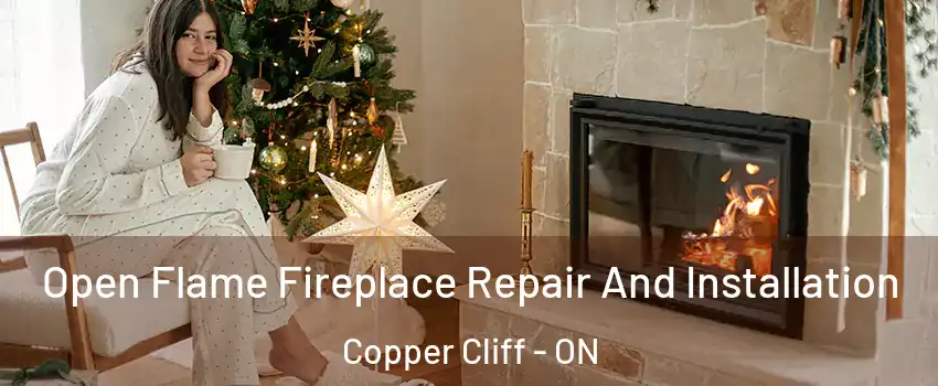  Open Flame Fireplace Repair And Installation Copper Cliff - ON