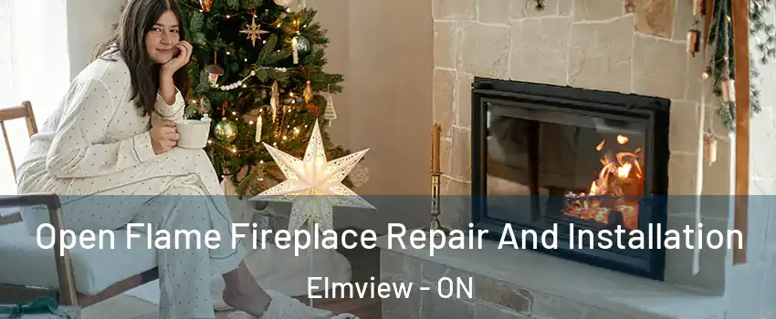  Open Flame Fireplace Repair And Installation Elmview - ON