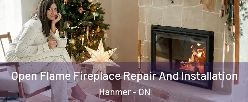  Open Flame Fireplace Repair And Installation Hanmer - ON