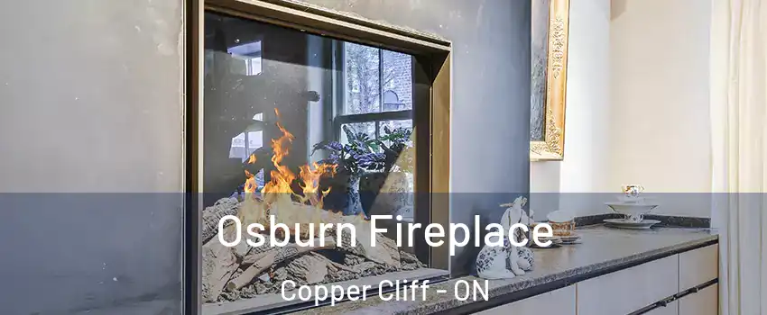  Osburn Fireplace Copper Cliff - ON