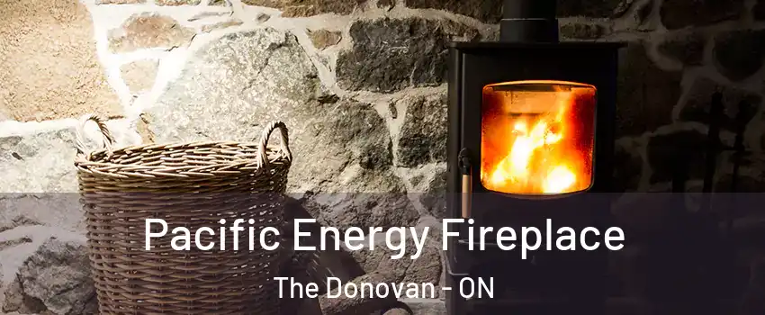  Pacific Energy Fireplace The Donovan - ON