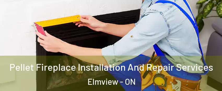  Pellet Fireplace Installation And Repair Services Elmview - ON