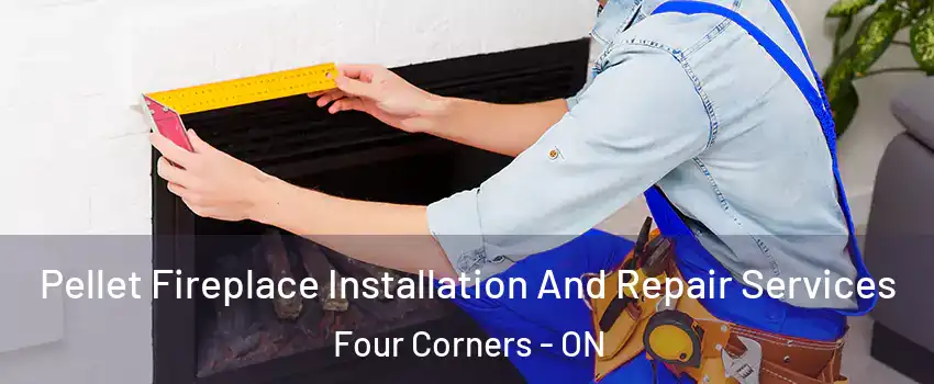  Pellet Fireplace Installation And Repair Services Four Corners - ON