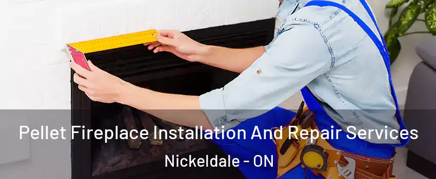  Pellet Fireplace Installation And Repair Services Nickeldale - ON