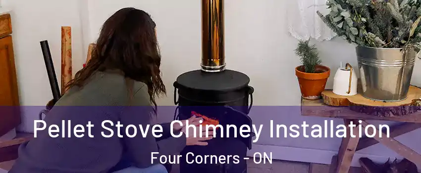  Pellet Stove Chimney Installation Four Corners - ON