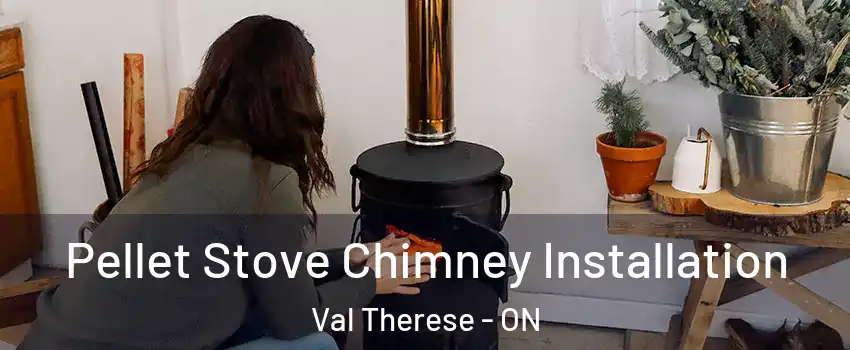  Pellet Stove Chimney Installation Val Therese - ON