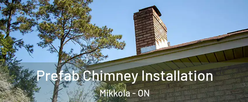  Prefab Chimney Installation Mikkola - ON