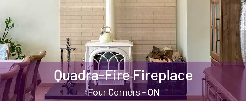  Quadra-Fire Fireplace Four Corners - ON