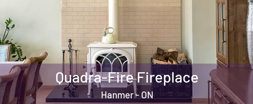  Quadra-Fire Fireplace Hanmer - ON