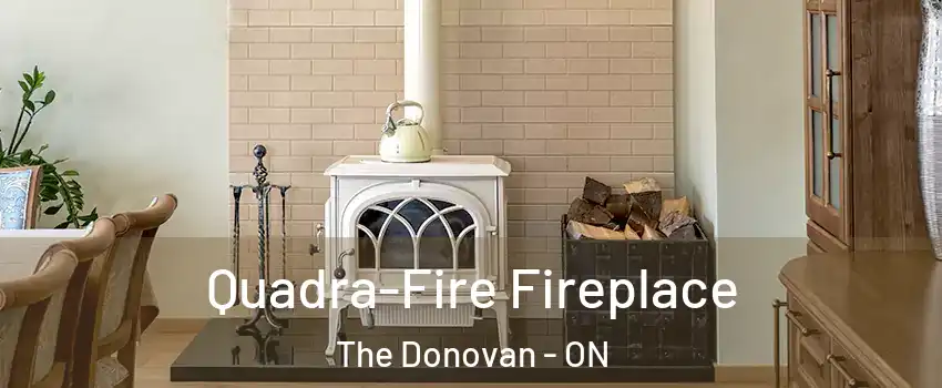  Quadra-Fire Fireplace The Donovan - ON