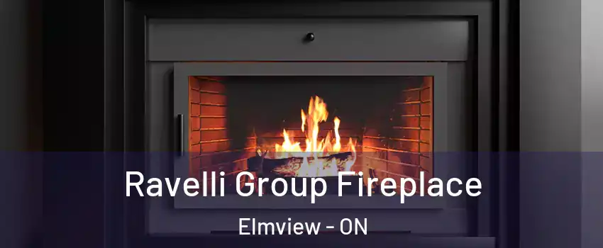 Ravelli Group Fireplace Elmview - ON