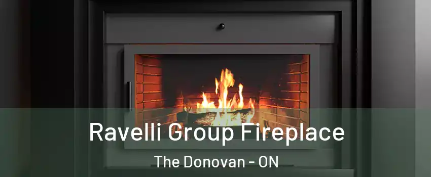 Ravelli Group Fireplace The Donovan - ON