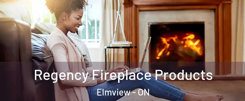  Regency Fireplace Products Elmview - ON