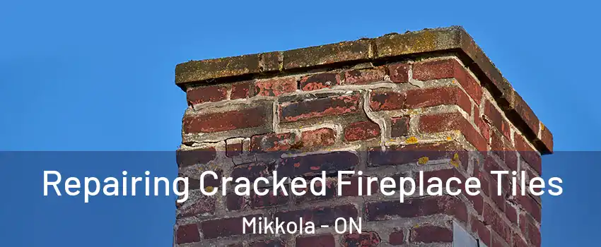  Repairing Cracked Fireplace Tiles Mikkola - ON