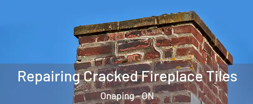  Repairing Cracked Fireplace Tiles Onaping - ON