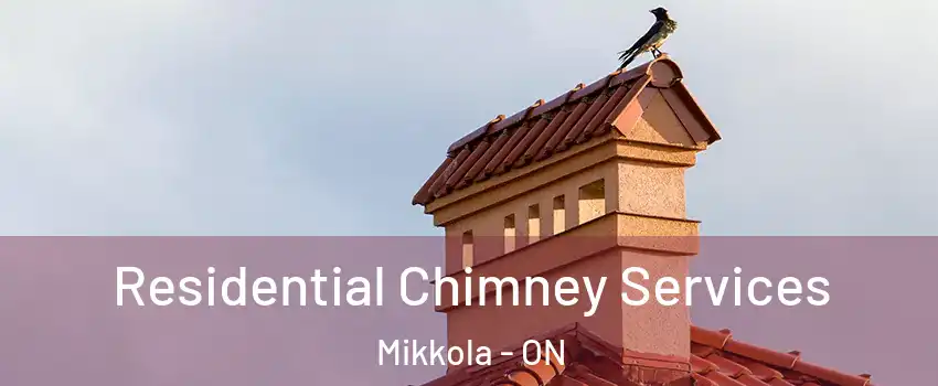  Residential Chimney Services Mikkola - ON