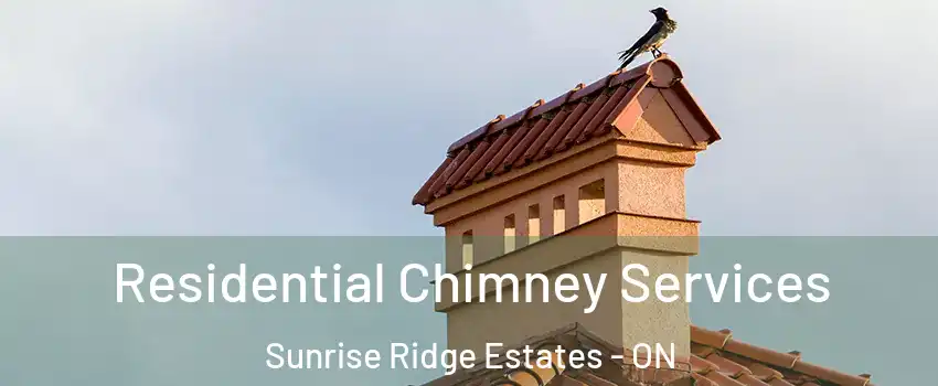  Residential Chimney Services Sunrise Ridge Estates - ON