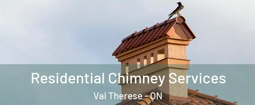  Residential Chimney Services Val Therese - ON
