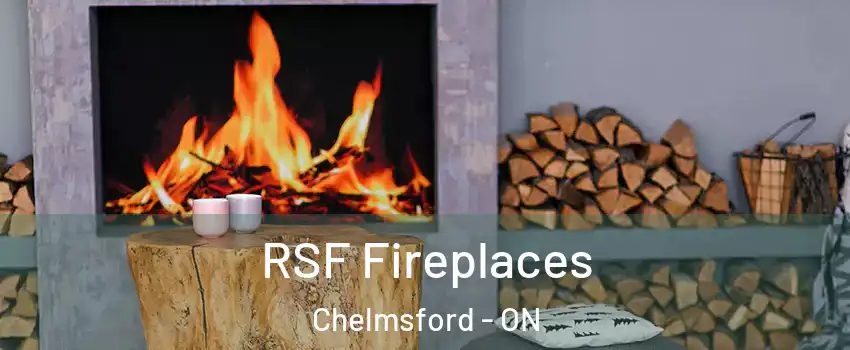  RSF Fireplaces Chelmsford - ON