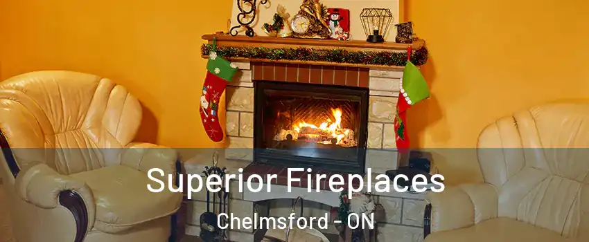  Superior Fireplaces Chelmsford - ON