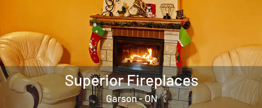  Superior Fireplaces Garson - ON