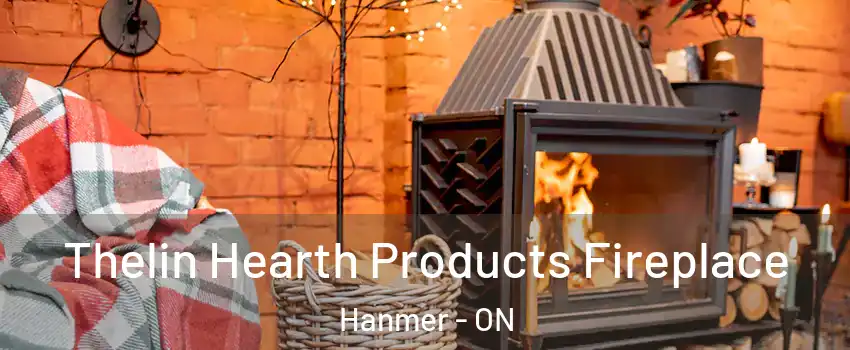  Thelin Hearth Products Fireplace Hanmer - ON