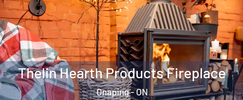  Thelin Hearth Products Fireplace Onaping - ON