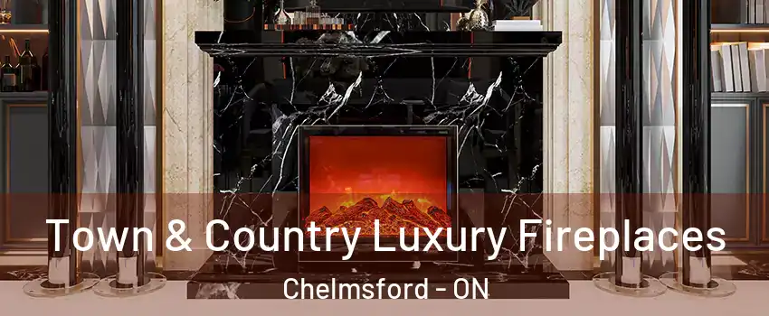  Town & Country Luxury Fireplaces Chelmsford - ON