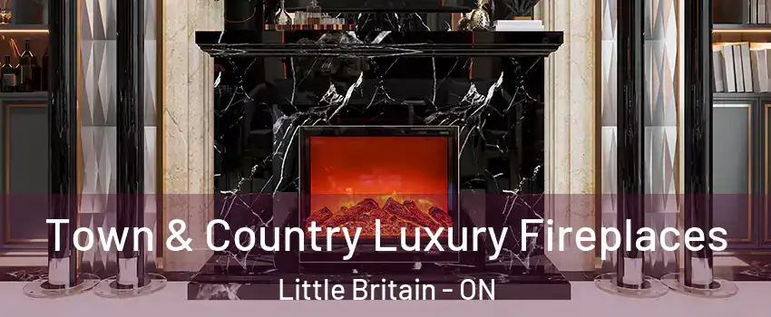  Town & Country Luxury Fireplaces Little Britain - ON