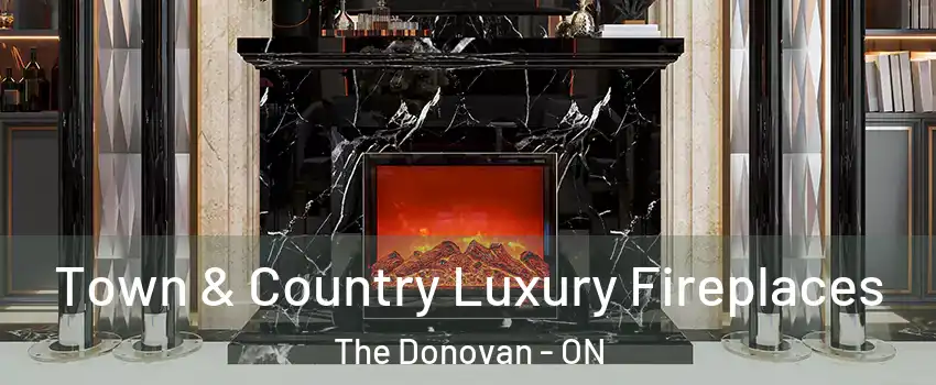  Town & Country Luxury Fireplaces The Donovan - ON