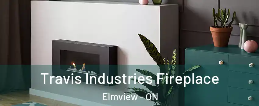  Travis Industries Fireplace Elmview - ON