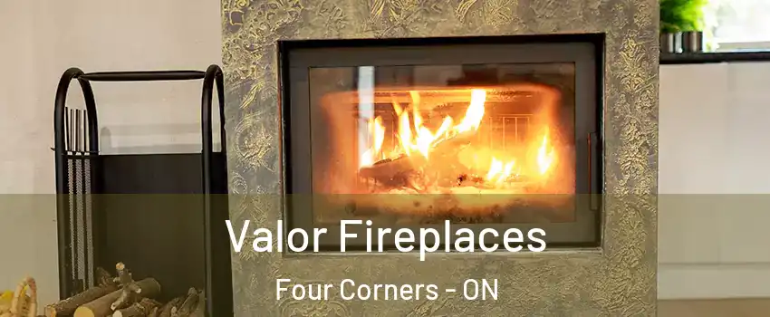  Valor Fireplaces Four Corners - ON